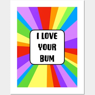 I Love Your Bum Posters and Art